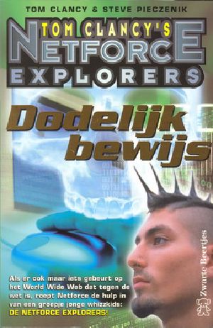 [Tom Clancy's Net Force Explorers 13] • Dodelijk bewijs